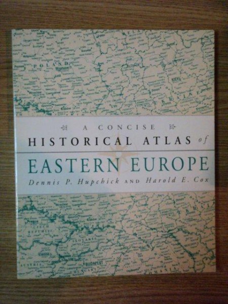 HISTORICAL ATLAS OF EASTERN EUROPE de DENNIS P. HUPCHICK , HAROLD E. COX , 1996