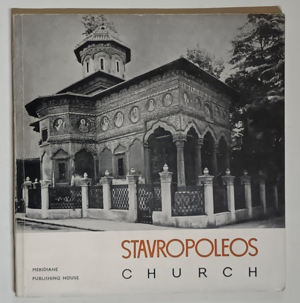HISTORICAL MONUMENTS A POCKET GUIDE , STAVROPOLEOS CHURCH by RAZVAN THEODORESCU , 1967