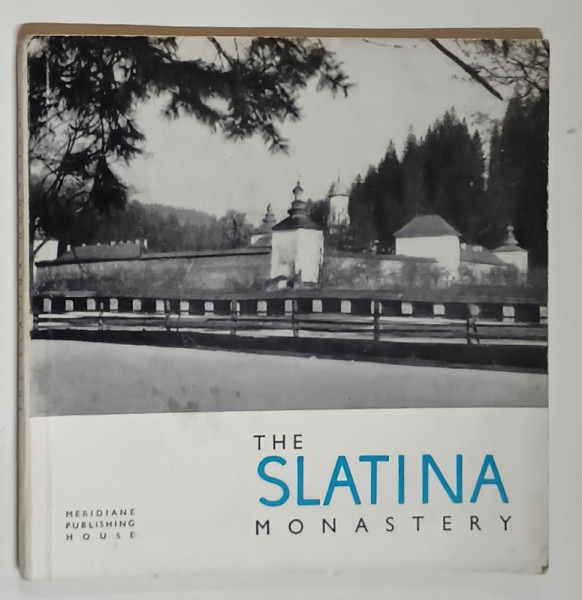 HISTORICAL MONUMENTS A POCKET GUIDE , THE SLATINA MONASTERY by CORINA NICOLESCU , 1966