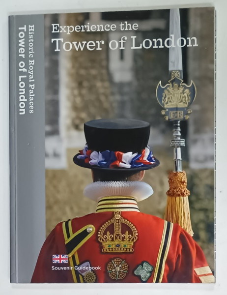 HISTORICAL ROYAL PALACES TOWER OF LONDON , EXPERIENCE THE TOWER OF LONDON , SOUVENIR GUIDEBOOK , 2011