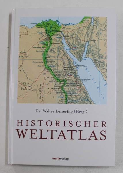 HISTORICHER WELTATLAS von Dr. WALTER LEISERING , 2015