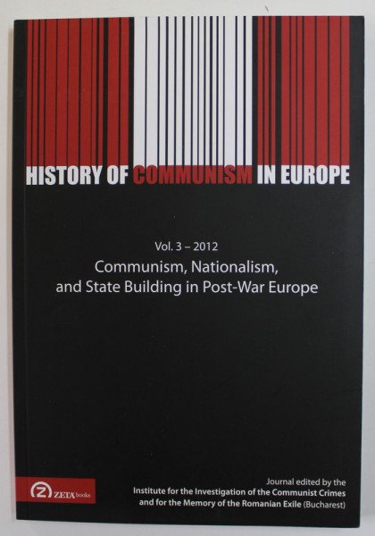 HISTORY OF COMMUNSIM IN EUROPE , VOL. 3 - COMMUNSIM , NATIONALISM , AND STATE BUIDING IN POST - WAR EUROPE , 2012