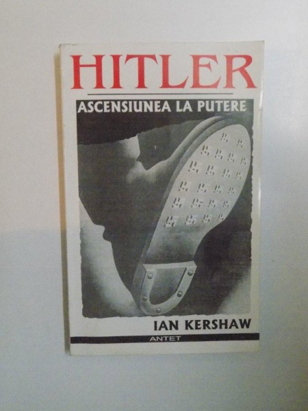 HITLER , ASCENSIUNEA LA PUTERE de IAN KERSHAW , 1991