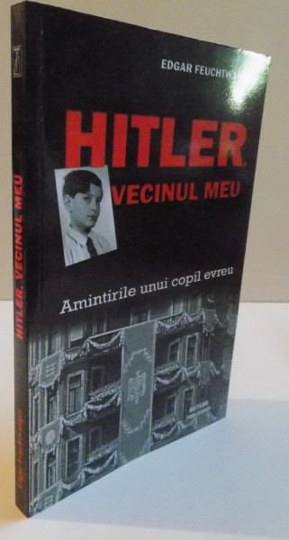 HITLER, VECINUL MEU, AMINTIRILE UNUI COPIL EVREU, 2015