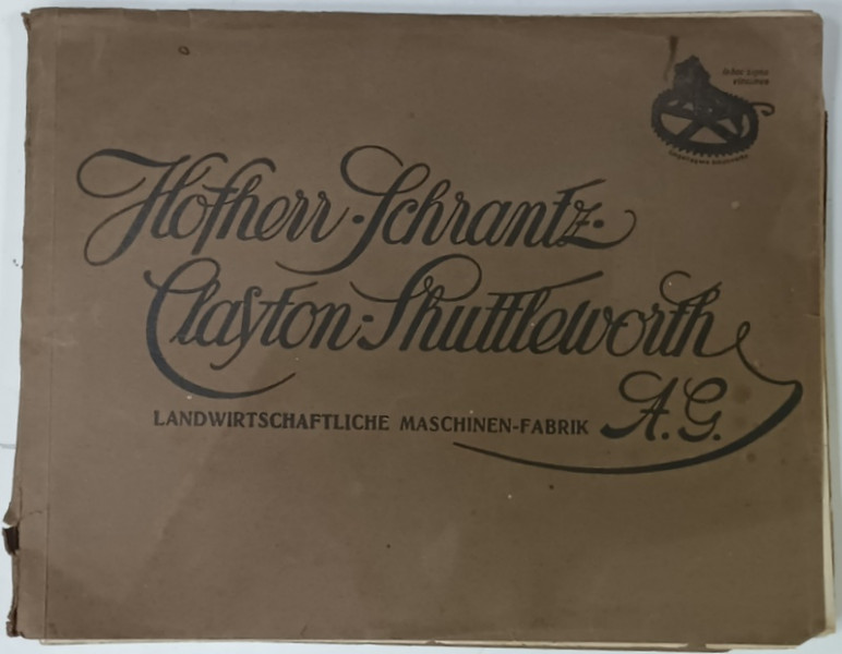 HOFHERR - SCHRANTZ - CLAYTON - SHUTTLEWORTH , CATALOG DE MASINI AGRICOLE , VIENA , INCEPUT DE SECOL XX