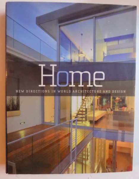 HOME- NEW DIRECTIONS IN WORLD ARCHITECTURE AND DESIGN , 2006