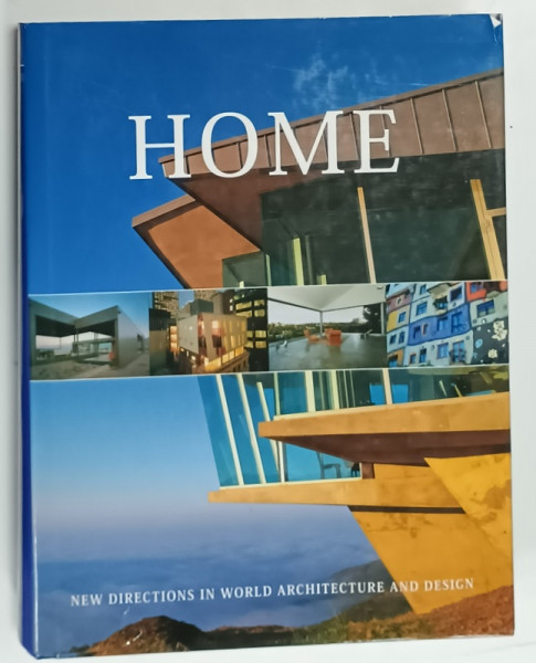 HOME , NEW DIRECTIONS IN WORLD ARCHITECTURE AND DESIGN , 2010