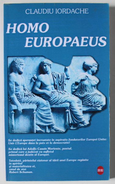 HOMO EUROPAEUS de CLAUDIU IORDACHE , POEM , EDITIE IN ROMANA , ENGLEZA , SPANIOLA , 2006