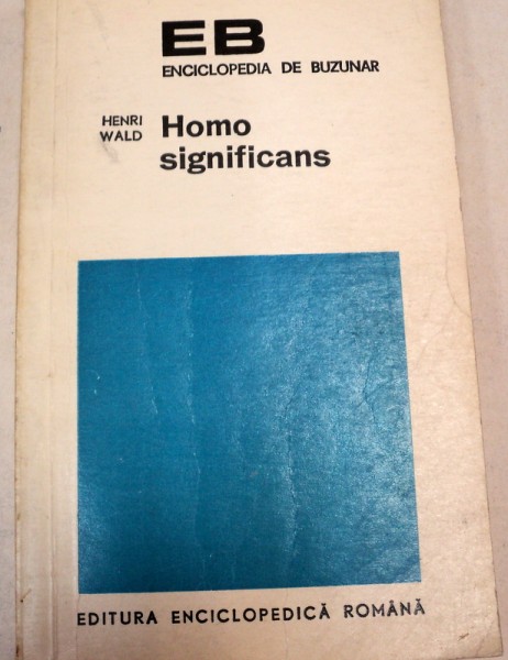 HOMO SIGNIFICANS-HENRI WALD,BUCURESTI 1970