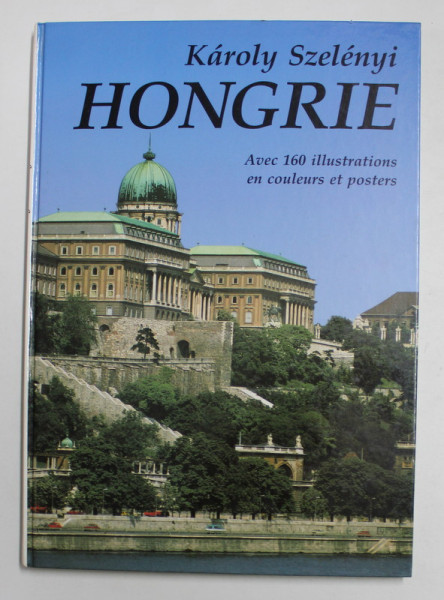 HONGRIE par KAROLY SZELENYI , 160 illustrations en couleurs et posters , 1991