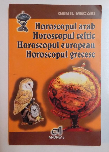 HOROSCOPUL ARAB / CELTIC / EUROPEAN / GRECESC , PREDESTINARE ASTRALA de GEMIL MECARI , 2007 * MICI DEFECTE