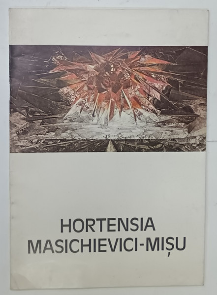 HORTENSIA  MASICHEVICI - MISU , DESEN , GRAVURA , COLAJ , 1986 , CATALOG DE EXPOZITIE