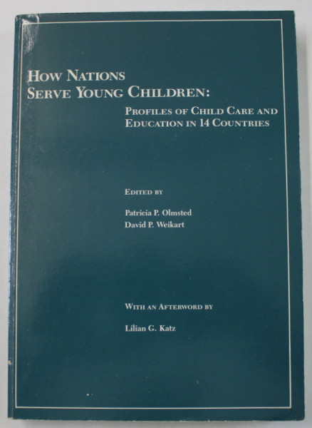 HOW NATIONS SERVE YOUNG CHILDREN : PROFILES OF CHILD CARE AND EDUCATION IN 14 COUNTRIES , edited by PATRICIA P. OLMSTED and DAVID P. WEIKART , 1989