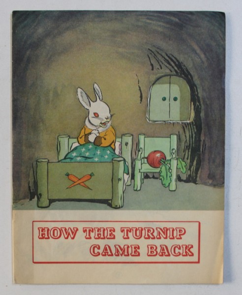 HOW THE TURNIP CAME BACK by FANG YI - CHUN , drawings by YEN KEH - FAN , 1965