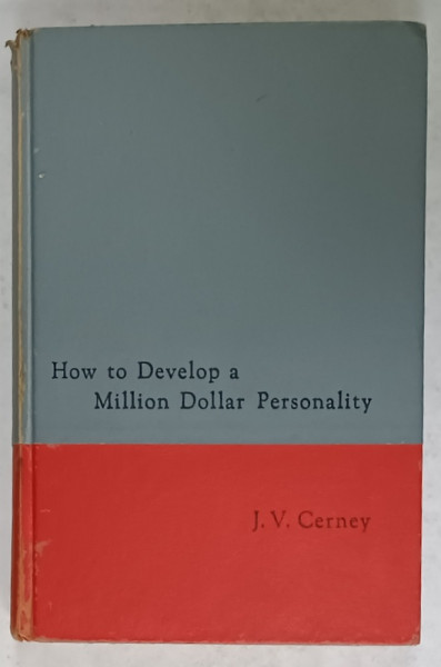 HOW TO DEVELOP A MILLION DOLLAR PERSONALITY by J.V. CERNEY , 1965