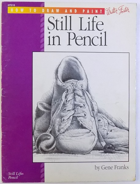 HOW TO DRAW AND PAINT : STILL LIFE IN PENCIL   by  GENE FRANKS   , 1998