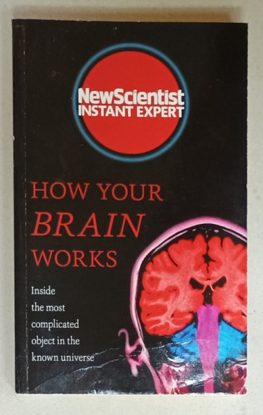 HOW YOUR BRAIN WORKS by THE NEW SCIENTIST INSTANT EXPERT , 2017, PREZINTA  PETE *