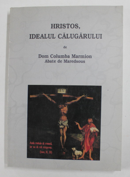 HRISTOS , IDEALUL CALUGARULUI de DOM COLUMBA MARMION , 2003