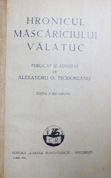 HRONICUL MASCARICIULUI VALATUC publicat si adnotat de ALEXANDRU O. TEODOREANU  1930