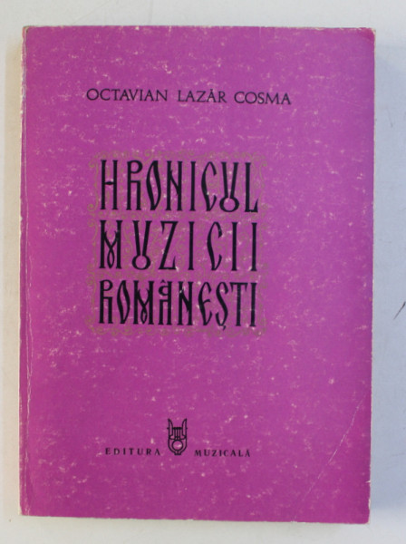 HRONICUL MUZICII ROMANESTI . VOLUMUL III - PREROMANTISMUL 1823 - 1859 de OCTAVIAN LAZAR COSMA , 1975 ,   COTORUL ESTE UZAT