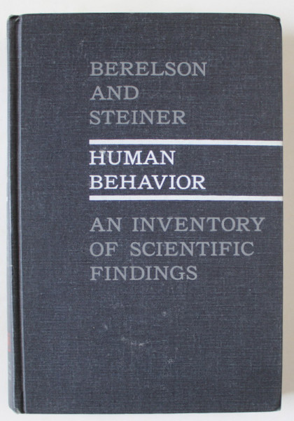 HUMAN BEHAVIOUR , AN INVENTORY OF SCIENTIFIC FINDINGS by BERELSON and STEINER , 1964 , SEMNATA DE TRAIAN HERSENI *