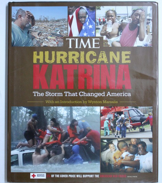 HURRICANE KATRINA  - THE STORM THAT CHANGED AMERICA , by KELLY KNAUER , 2005