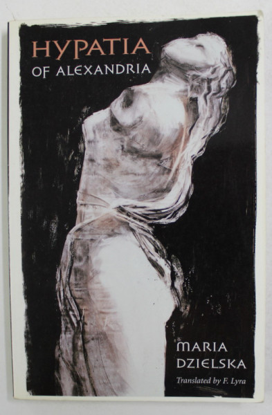 HYPATIA OF ALEXANDRIA by MARIA DZIELSKA , 1996