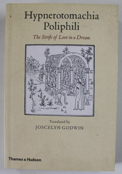 HYPNEROTOMACHIA POLIPHILI - FRANCESCO COLONNA , THE STRIFE OF LOVE O ...