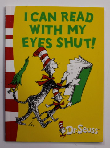 I CAN READ WITH MY EYES SHUT ! by DR. SEUSS , 2003