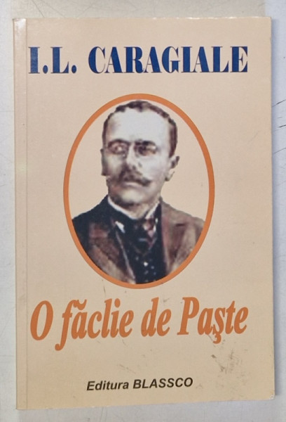 I. L. CARAGIALE , O FACLIE DE PASTE , editie de LUCIAN BORLEANU , 2005