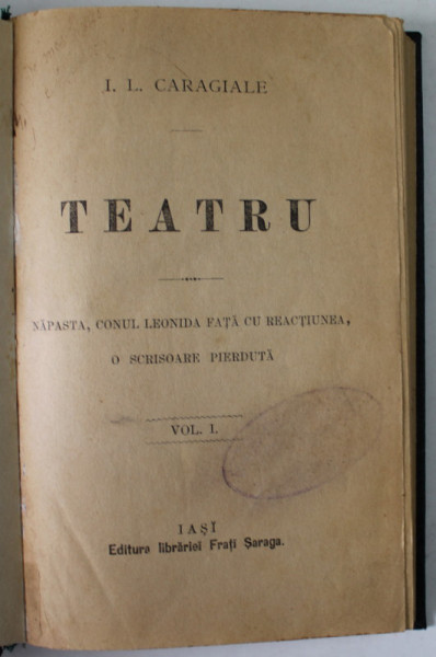 I L CARAGIALE  TEATRU VOLUMELE I-II , IASI  EDITURA LIBRARIEI FRATII SARAGA , 1893