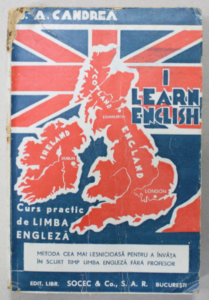 I LEARN ENGLISH , CURS PRACTIC DE LIMBA ENGLEZA de I. - AUREL CANDREA ,  1937 , COPERTA SI COTORUL