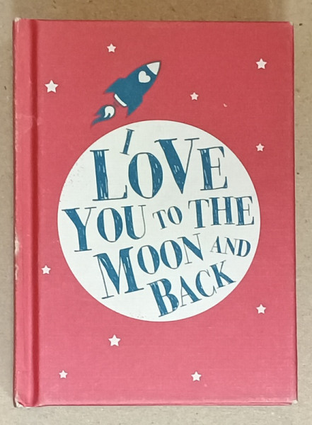 I LOVE YOU TO THE MOON AND BACK , 2014