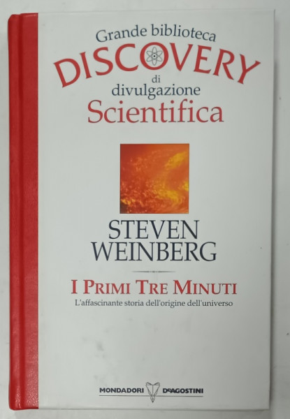 I PRIMI TRE MINUTI di STEVEN WEINBERG , L'AFFASCINANTE STORIA DELL ' ORIGINE DELL ' UNIVERSO , TEXT IN LIMBA ITALIANA , 1994