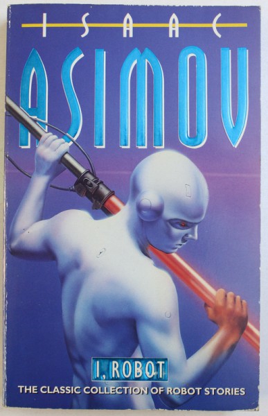 I, ROBOT by ISAAC ASIMOV , 1993