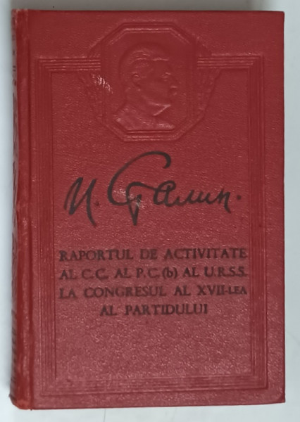 I. STALIN , RAPORTUL DE ACTIVITATE AL C.C. AL P.C. ( b) AL U.R.S.S. LA CONGRESUL AL XVII - LEA AL PARTIDULUI , 1951
