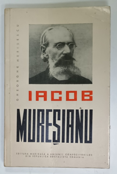 IACOB MURESIANU ( VIATA SI OPERA )  de GHEORGHE  MERISESCU , 1966