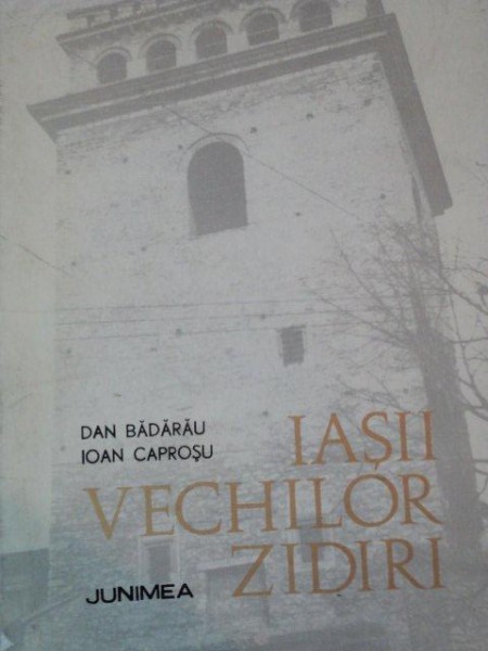 IASII VECHILOR ZIDIRI de DAN BADARAU SI IOAN CAPROSU 1974