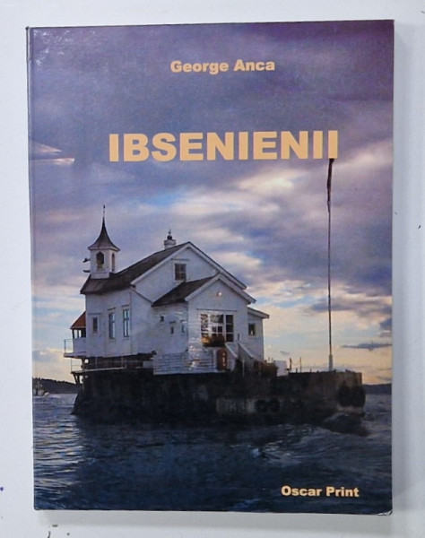 IBSENIENII de GEORGE ANCA , 2005, DEDICATIE *