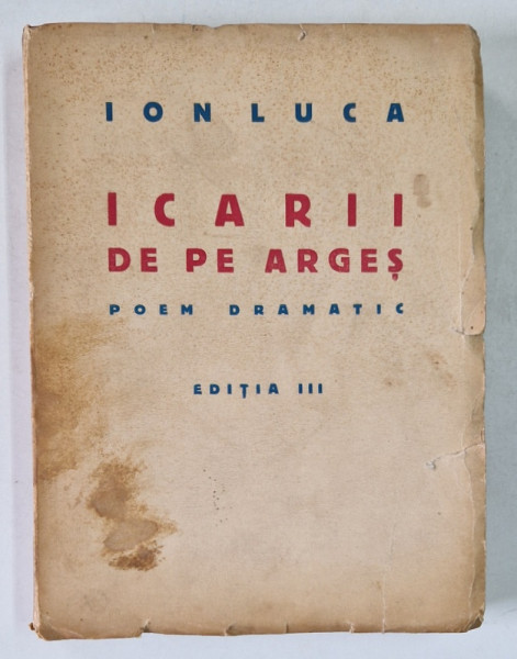 ICARII DE PE ARGES , EDITIA III , de ION LUCA , 1942