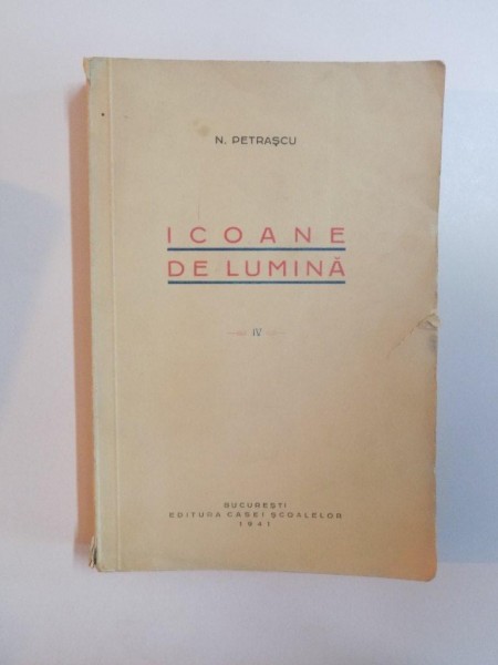 ICOANE DE LUMINA , VOL. IV de N. PETRASCU , 1941