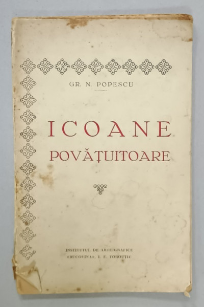 ICOANE  POVATUITOARE de DIAC . GR. N. POPESCU , 1932 , DEDICATIE * , PREZINTA PETE SI URME DE UZURA