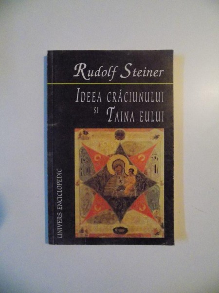 IDEEA CRACIUNULUI SI TAINA EULUI de RUDOLF STEINER , 2003