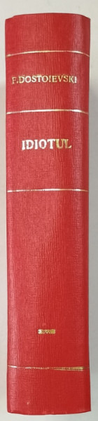 IDIOTUL de DOSTOIEVSKI , 1962 , LEGATURA CARTONATA , RELEGATA