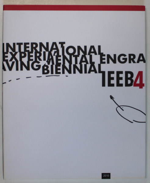 IEEB4 , BIENALA INTERNATIONALA DE GRAVURA EXPERIMENTALA , 2011