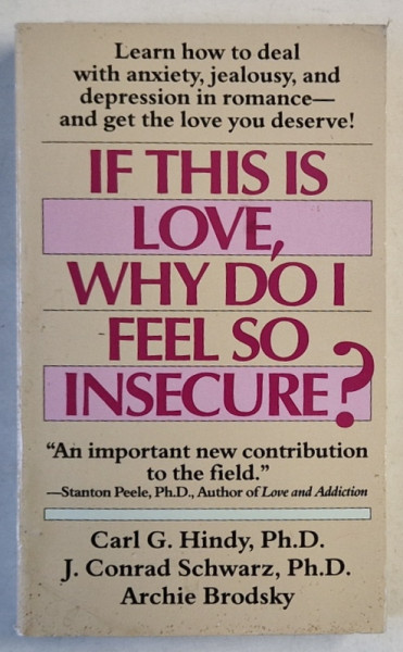 IF THIS IS LOVE , WHY DO I FEEL SO INSECURE ? by CARL G. HINDY ...ARCHIE BRODSKY , PREZINTA  URME DE INDOIRE