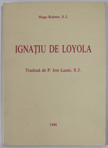 IGNATIU DE LOYOLA de HUGO RAHNER , S.J. , 1990