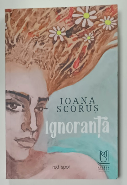 IGNORANTA de IOANA SCORUS , 2022