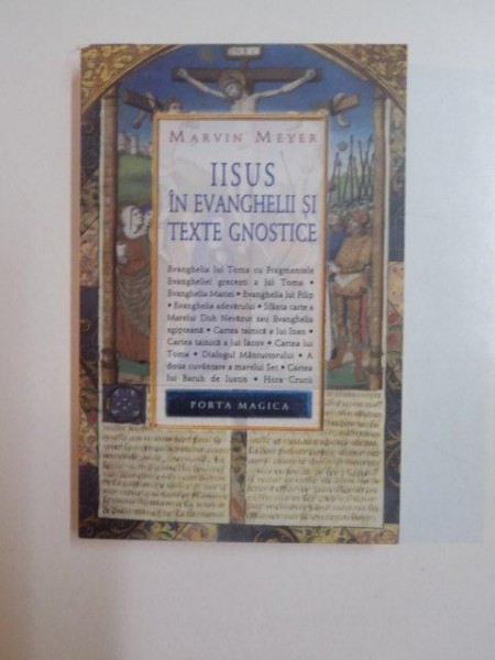 IISUS IN EVANGHELII SI TEXTE GNOSTICE de MARVIN MEYER , 2011