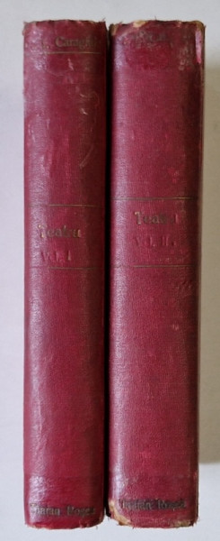 I.L. CARAGIALE, TEATRU, 2 VOLUME, EDITIE CRITICA, VIATA SCRIITORULUI POVESTITA DUPA DOCUMENTE INEDITE de OCTAV MINAR, 1924